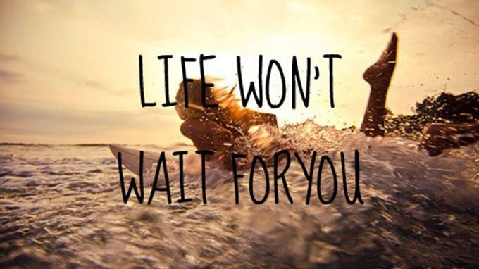 life won't wait